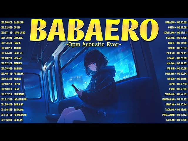 Babaero, Gusto 🎧 Best OPM Acoustic Songs 2024 Playlist 🎧 Top Hits Tagalog Love Songs Ever