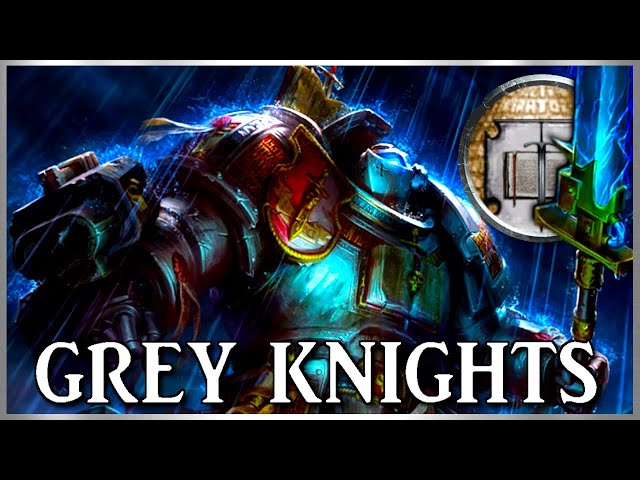 GREY KNIGHTS - Holy Daemon Hunters | Warhammer 40k Lore