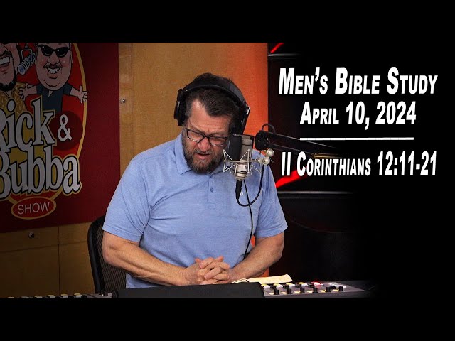II Corinthians Ch. 12:11-21 | Men's Bible Study by Rick Burgess - LIVE - April 10, 2024