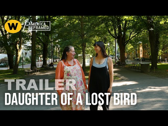 Daughter of a Lost Bird | Trailer | America ReFramed
