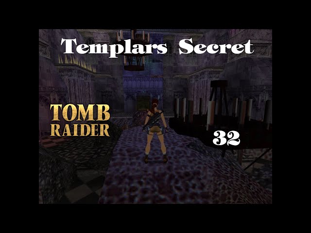 TOMB RAIDER - Templars Secret (TRLE): [Folge 32]: Templars Cathedral 4 | Let's Play