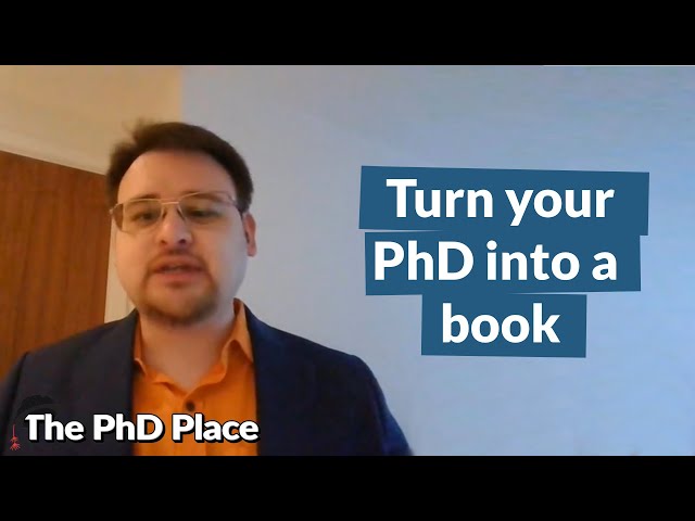 How to turn your thesis into a book - PhD Talk