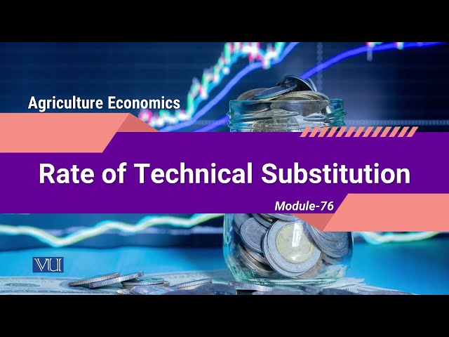 Rate of Technical Substitution | Agricultural Economics | ECO608_Topic076