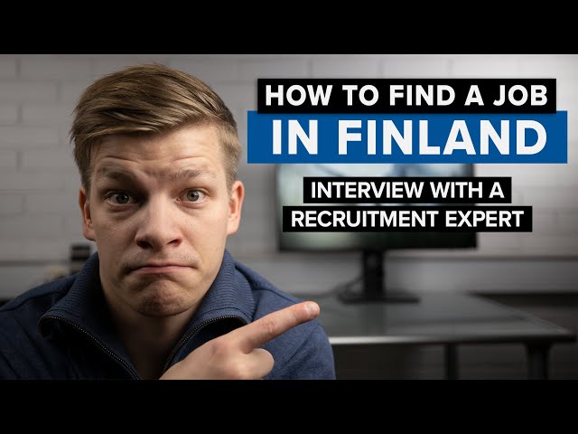 How to Find a Job as an International Job Seeker in Finland | Interview with Recruitment Expert