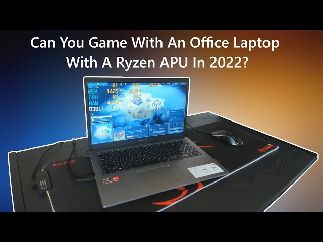 Can You Game With An Office Laptop With A Ryzen APU In 2022