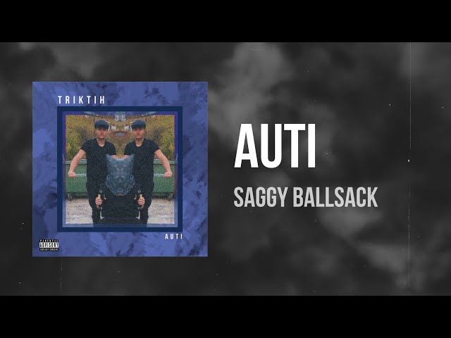 Auti - Saggy Ballsack (Official Audio)