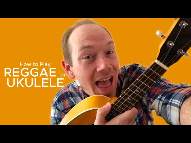 How to Play Reggae on a Ukulele
