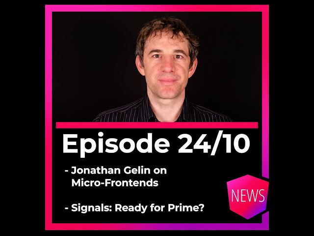 Episode 24/10: Micro-Frontends, Signals ready for Prime Time?