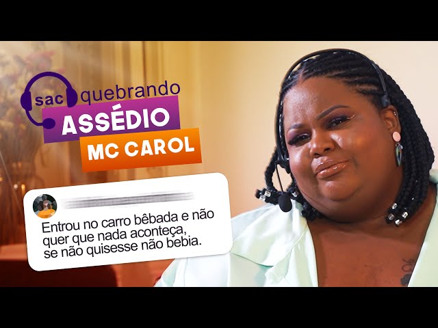 SAC QUEBRANDO: 4SSÉDIO com MC Carol de Niterói