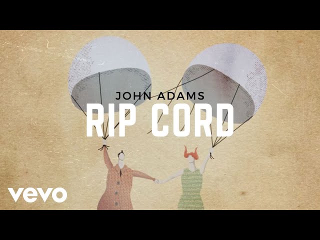 John Adams - Rip Cord - Lyric Video