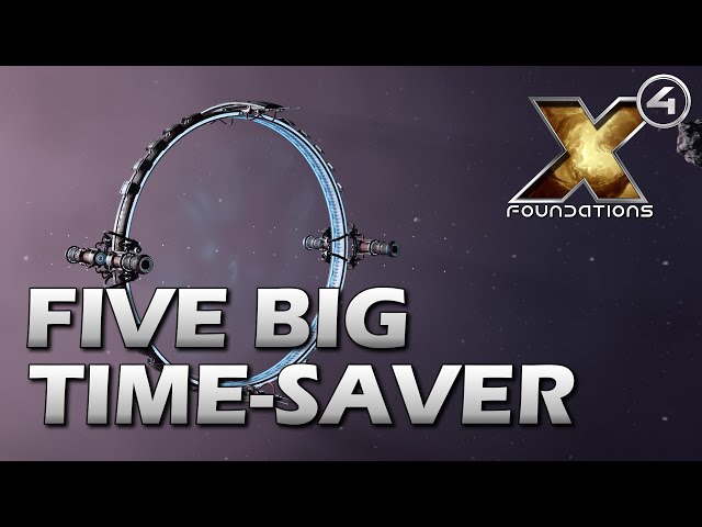 5 BIG Time Saver in X4 Foundations