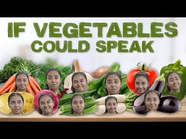 If Vegetables Could Talk | MostlySane