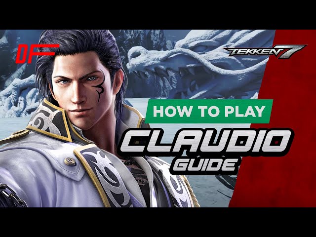 CLAUDIO guide by [ RsKyLuck ] | Tekken 7 | DashFight