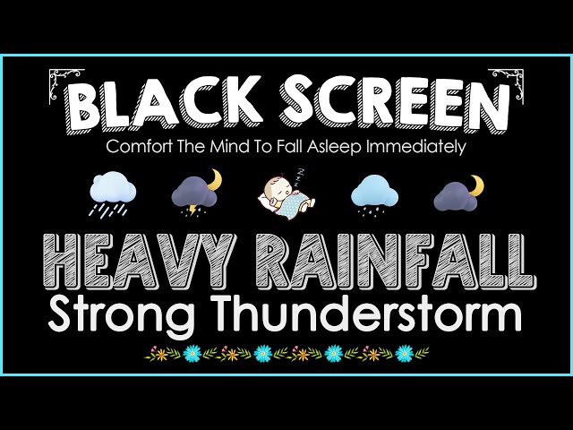 Heavy Rainfall & Strong Thunderstorm that Comfort the Mind to Fall Asleep Immediately | BLACK SCREEN