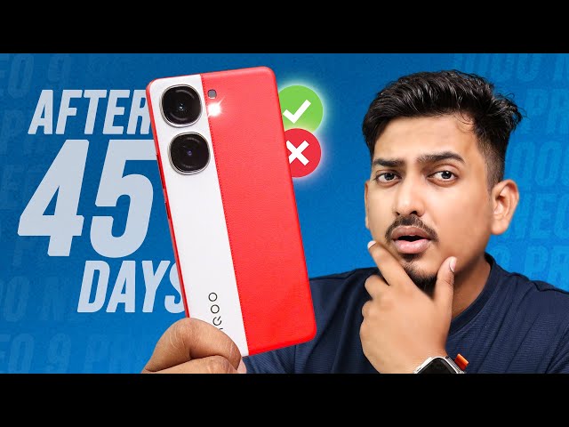 iQOO Neo 9 Pro Detailed Review after 45 Days of Usage ⚡ Pros & Cons | Tech Mumbaikar