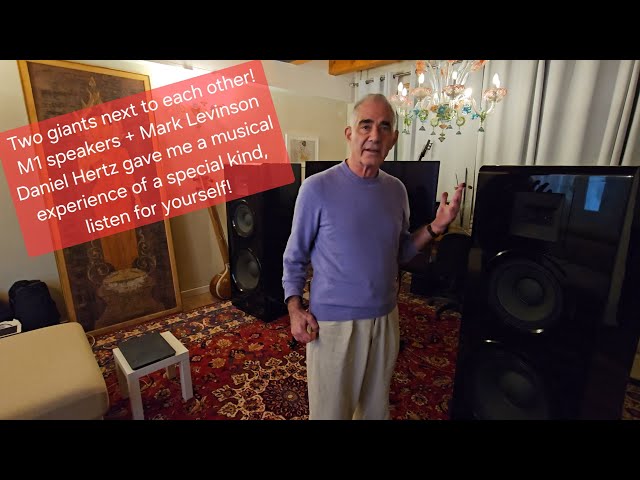Daniel Hertz by Mark Levinson: M1 speakers with music, fasten your seatbelts! Performance pure!