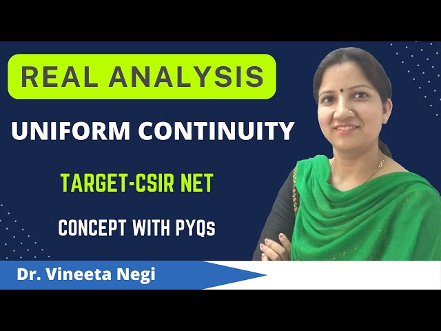 Uniform Continuity - Real Analysis Concept & PYQs  for CSIR NET,  SET by Dr. Vineeta Negi