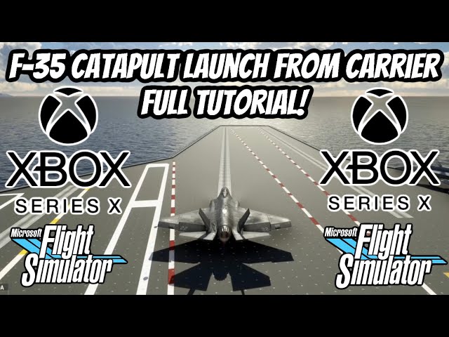 F-35 Carrier CATAPULT LAUNCH Tutorial! | XBOX SERIES X | Microsoft Flight Simulator