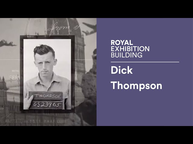 Wartime Stories from Melbourne's Exhibition Buildings: Dick Thompson