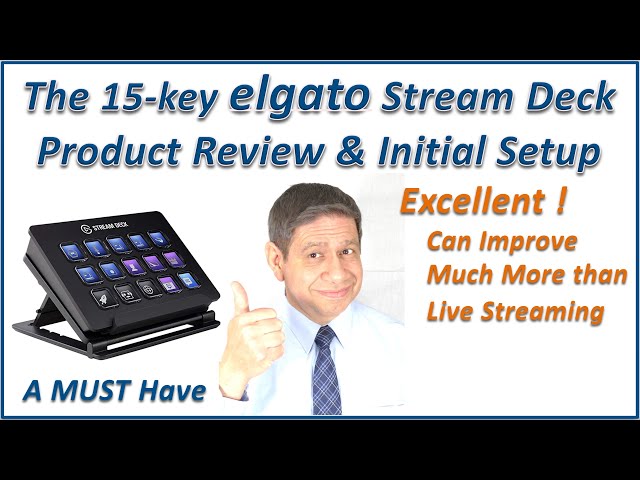 ELGATO STREAM DECK – A BOX OPENING, INITIAL SETUP and PRODUCT REVIEW, Part 1