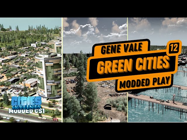 Gene Vale - Green Cities & Scrap Yards | Cities Skylines 1