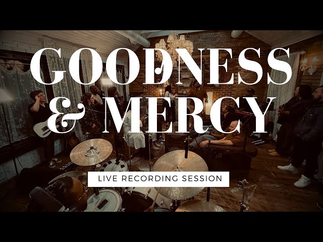 Goodness And Mercy (Full Live Recording Session) | Cross Worship