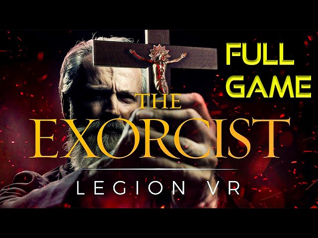 The Exorcist Legion VR | Full Game Walkthrough | No Commentary