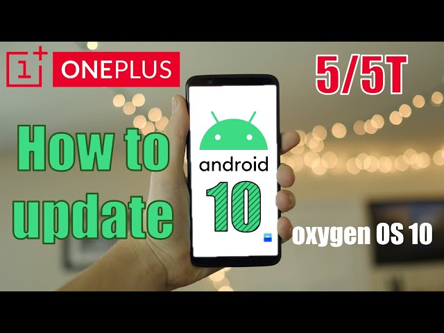 Oneplus 5/5T Android 10 (Oxygen OS 10) update is finally here!! 🤯