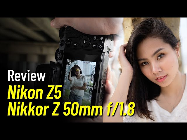 Nikon Z5 & Nikkor Z 50mm f/1.8 S Review