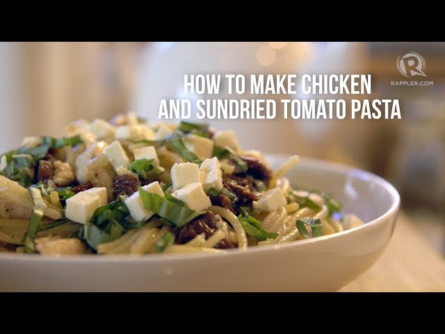 Rappler Recipes: Easy chicken and sundried tomato pasta for Mother's Day (and every other day)