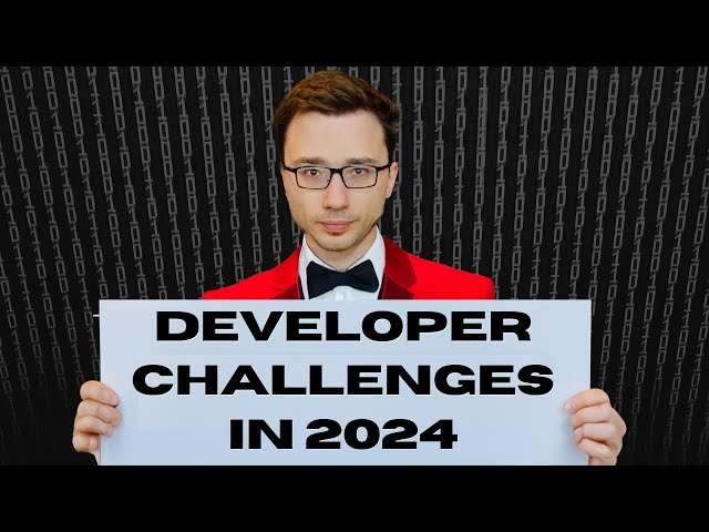 Being a Developer in 2024: Challenges (Reality Check)