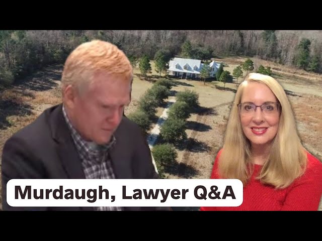 Murdaugh Murders: Lawyer Q&A