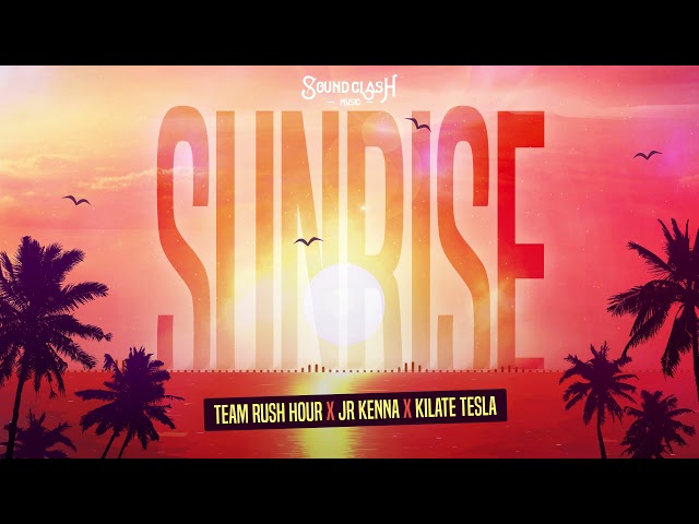 Team Rush Hour x JR Kenna x KIlate Tesla - Sunrise