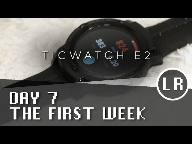 Ticwatch E2: Day 7 - The First Week