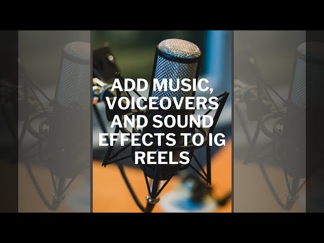 How to Add Music, Voiceover and Sound Effects to Your Instagram Reels | Instagram Reels Tutorial