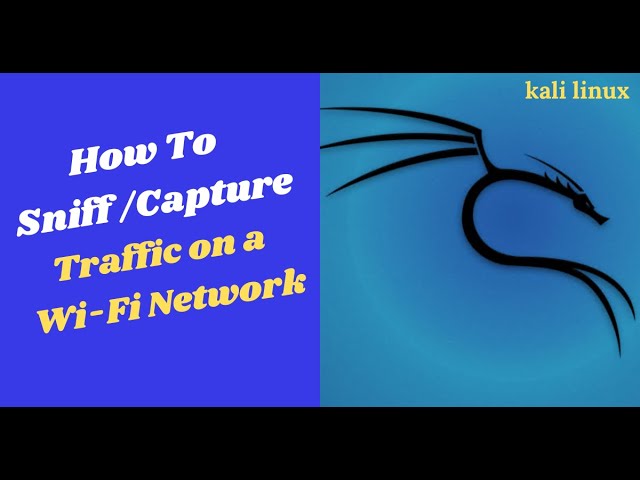 How to Sniff/Capture  WiFi Traffic using Kali Linux