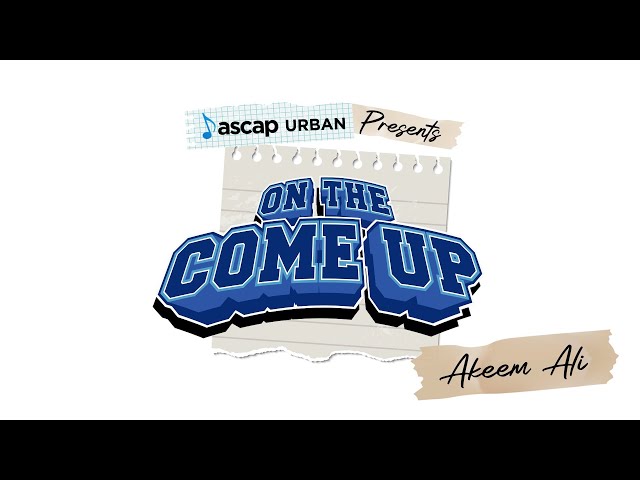 Akeem Ali | ASCAP Urban Presents: On the Come Up