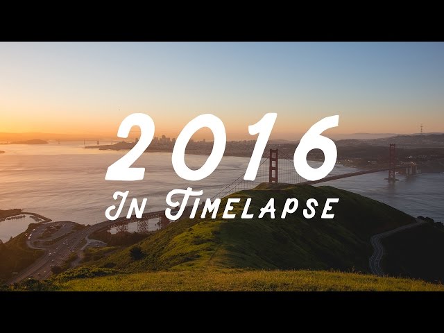 Our Year In Timelapse 2016 | In 4k
