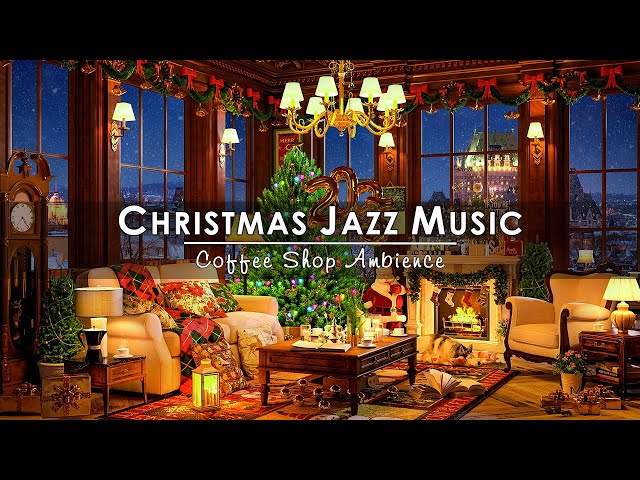 Instrumental Christmas Jazz Music 🔥 Christmas Coffee Shop Ambience with Crackling Fireplace Sounds