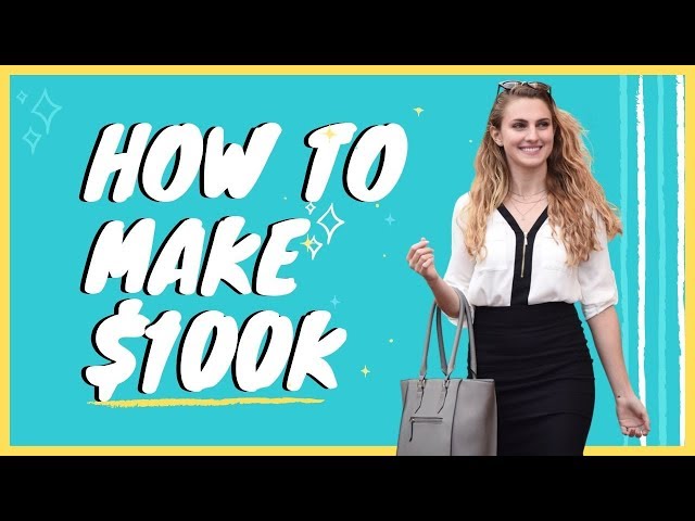 How to Make Your First $100k | A Simple Gameplan