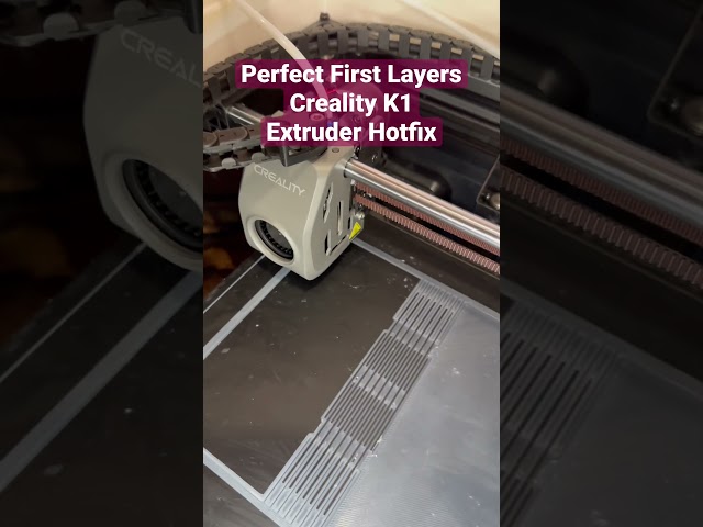 The Creality K1 Hotfix! Perfect First Layers.