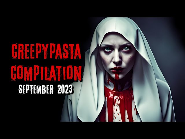 Creepypasta Compilation -  September 2023 | Creepypasta | r/NoSleep