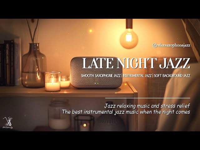Tender Saxophone Jazz at Late Night ~ Soft Jazz Instrumental for Relaxation ~ Smooth Piano Jazz