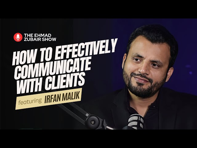 Irfan Malik: How to Get Projects on Upwork, Client Communication | The Ehmad Zubair Show
