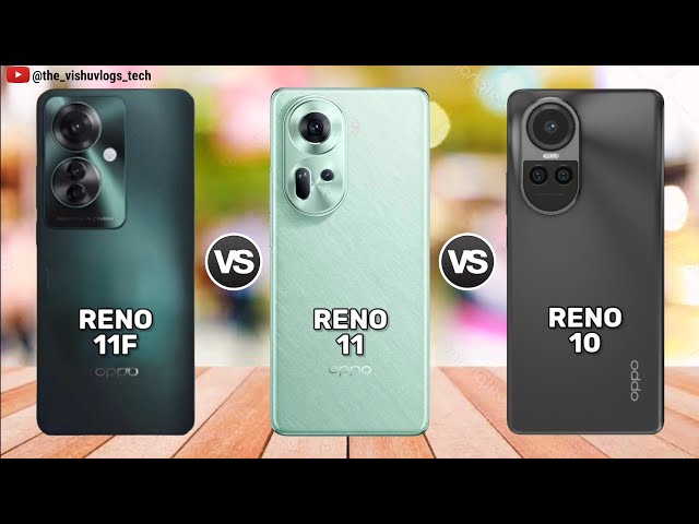 OPPO Reno 11F vs OPPO Reno 11 vs OPPO Reno 10 || Price ⚡ Full Comparison 🔥 Which one is Better?