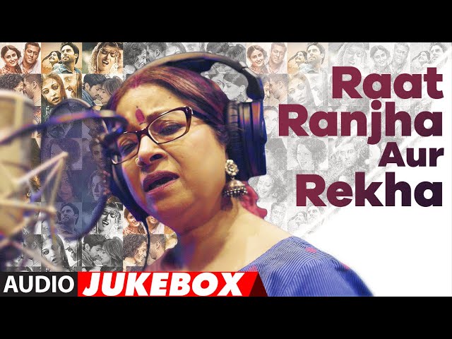 Raat Ranjha Aur Rekha (Jukebox) - Rekha Bhardwaj | Genda Phool | Ranjha Ranjha | Teri Fariyad