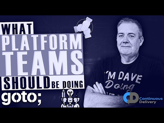Tips for Building Successful Platform Teams • Dave Farley • GOTO 2024