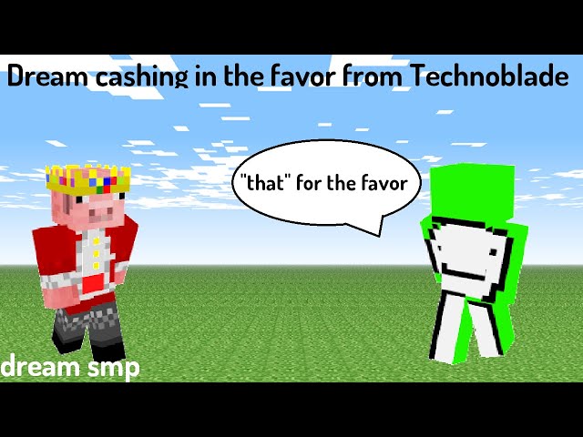 Dream cashing in the favor from Technoblade Dream SMP.