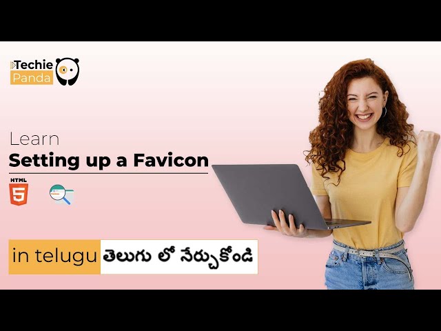 Setting up a Favicon in HTML Telugu || Creating a Favicon for Your HTML Site || Techie Panda