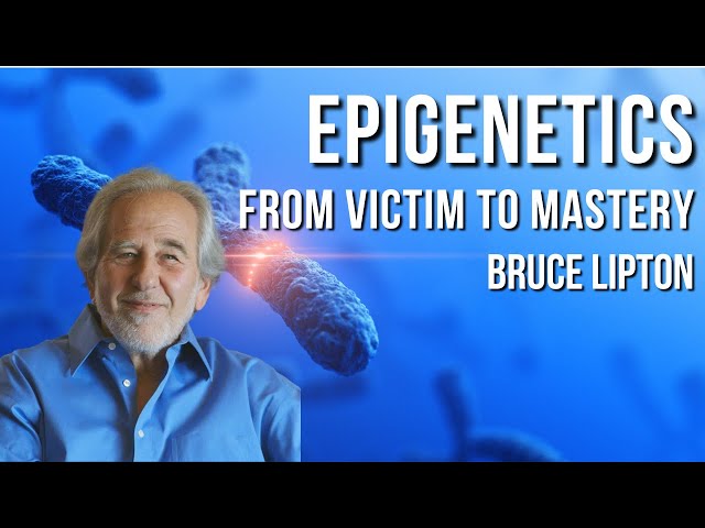 New Science of Epigenetics with Bruce Lipton